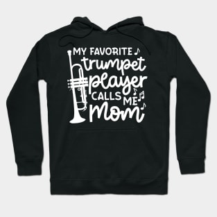 My Favorite Trumpet Player Calls Me Mom Marching Band Cute Funny Hoodie